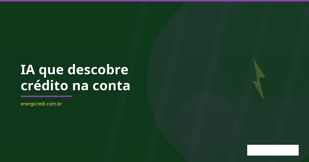 Como a Inteligência Artificial Descobre se Você Tem Crédito na Conta de Luz